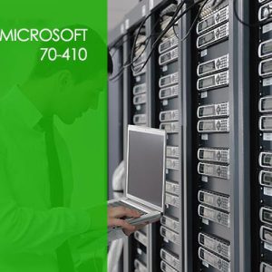 Microsoft 70-410: Installing and Configuring Windows Server